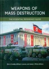 Croddy, Eric A./Larsen, Jeffrey A./Wirtz, James J. (Hrsg.): Weapons of Mass Destruction. The Essential Reference Guide 