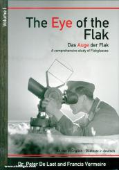 De Laet, Peter/Vermeire, Francis: The Eye of the Flak. Das Auge der Flak. A comprehensive study of Flakglasses. Band 1 