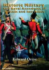 Orme, Edward: Historic, Military and Naval Anecdotes of personal Valour, Bravery and particular Incidents which occured to the Armies of Great Britain and her Allies in the last longcontested War, terminating with the Battle of Waterloo 