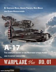 Rivas, Santiago/Tincopa, Amaru/Braas, Nico u. a.: A-17. The Complete History of the Northrop Attack Palnes and its Escort Derivatives 