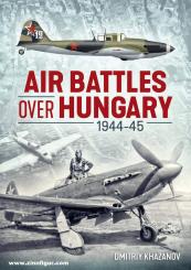 Khazanov, Dimitriy: Air Battles over Hungary 1944-45 