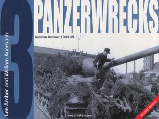 Archer, L./Auerbach, W.: Panzerwrecks. Heft 3: German Armour 1944-1945 