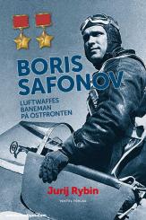 Rubi, Jurij: Boris Safonov. Luftwaffes baneman på östfronten 