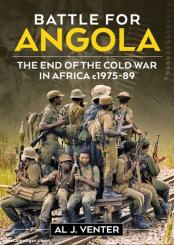Venter, Al J.: Battle for Angola. The End of the Cold War in Africa c1975-89 