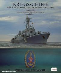 Freivogel, Zvonimir: Kriegsschiffe der Jugoslawischen Kriegsmarine (JRM) 1945-1991. Jugoslawische Kriegsschiffe und ihre Schicksale. Volume 2 