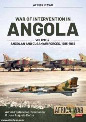 Fontanellaz, Adrien/Matos, José/Cooper, Tom: War of Intervention in Angola. Volume 4: Angolan and Cuban Air Forces, 1985-1988 