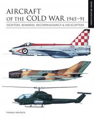 Newdick, Thomas: Identification Guide. Aircraft of the Cold War 1945-1991. Fighters, Bombers, Reconnaissance & Helicopters 