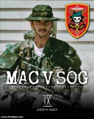 Hardy, Jason M.: MAC V SOG. Team History of a Clandestine Army. Band 9 