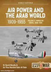 Nicolle, David/Gabr, Gabr Ali: Air Power and the Arab World 1909-1955. Volume 5: The Arab Air Forces and the Road to War 1936-1939 
