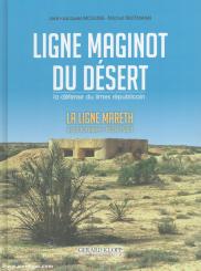 Moulins, Jean-Jaques/Truttmann: Ligne Maginot du Désert. La défense du limes républicain. La Ligne Mareth, sud-tunisien 1934-1943 