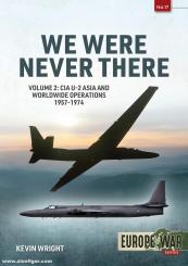Wright, Keven: We Were Never There. Band 2: CIA U-2 Asia and Worldwide Operations 1957-1974 