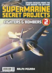 Pegram, Ralph: Supermarine Secret Projects. Band 2: Fighters & Bombers 