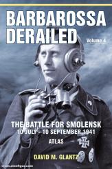 Glantz, David M.: Barbarossa Derailed. The Battle for Smolensk 10 July-10 September 1941. Band 4: Atlas 