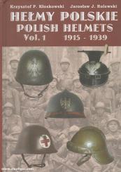 Kloskowski, Krzysztof P./Rolewski, Jaroslaw J.: Helmy Polskie. Band 1: 1915-1939 
