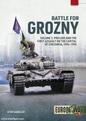 Sandler, Efim: Battle for Grozny. Band 1: Prelude and the First Assault on the Capital of Chechnya, 1994-1995 