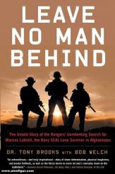 Brooks, Tony/Welch, Bob: Leave no man behind. The Untold Story of the Rangers' Unrelenting Search for Marcus Luttrell, the Navy Seal Lone Survivor in Afghanistan 