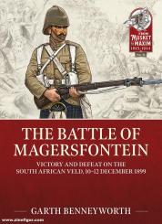 Bennyworth, Garth: The Battle of Magersfontein. Victory and defeat on the South African veld, 10-12 December 1899 