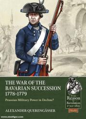 Querengässer, Alexander: The War of the Bavarian Succession 1778-1779. Prussian Military Power in Decline? 