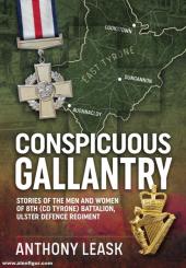 Leask, Anthony: Conspicuous Gallantry. Stories of the Men and Women of 8th (Co Tyrone) Battalion, Ulster Defence Regiment 