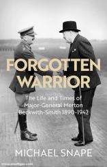Snape, Michael: Forgotten Warrior. The Life and Times of Major-General Merton Beckwith-Smith 1890-1942 