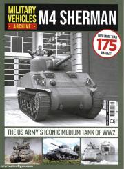 Military Vehicles Archive. M4 Sherman. The US Army's Iconic Medium Tank of WW2 