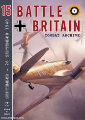 Parry, Simon W.: Battle of Britain Combat Archive. Volume 15: 24 September - 26 September 1940 
