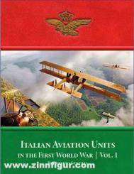 Gentilli, Roberto: Italian Aviation Units in the First World War. Volume 1 