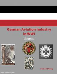Düsing, Michael: German Aviation Industry in WWI. Band 1 