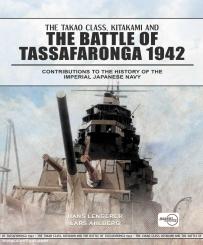 Hans Lengerer, Hans / Ahlberg, Lars: The Takao Class, Kitakami and the Battle of Tassafaronga 1942 - Contributions to the History of the Imperial Japanese Navy 