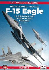 Evans, Andy: Real to Replica Series. Red Series. Volume 6: The McDonnell Douglas F-15 Eagle. US Air Force and international Versions 