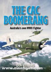 Williams, Don: The CAC Boomerang. Australia’s own WWII Fighter 