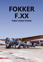 Mulder, Rob: Fokker F.XX. Fokker's Fastest Trimotor 