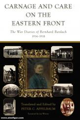 Appelbaum, Peter C. (Hrsg.): Carnage and Care on the Eastern Front. The War Diaries of Bernhard Bardach 1914-1918 