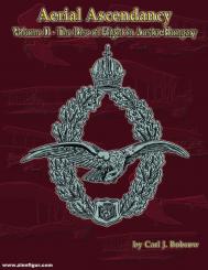 Bobrow, Carl J./Kroman, Gary (Illustr.): Aerial Ascendancy. Volume 2: The Rise of Flight in Austria-Hungary 