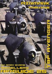 Evans, Andy: Modellers Airguide. Volume 25: Grumman TBF Avenger 