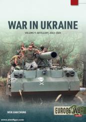 Chung, Wen Jian: War in Ukraine. Volume 9: Soviet-Designed Artillery Systems, 2022-2024 