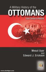 Uyar, Mesut/Erickson, Edward J.: A Military History of the Ottomans 