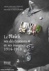 Franc, Jean-Michel/Autengruber, Michael: Le Reich ses décorations et ses insignes 1914-1918 