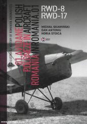 Skawinski, Michal/Antoniu, Dan/Stoica, Horia: Polish Aircraft in Romania. Volume 1: RWD-8, RWD-17 