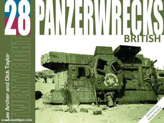 Archer, Lee/Taylor, Dick: Panzerwrecks. Band 28: British 