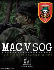 Hardy, Jason M.: MAC V SOG. Team History of a clandestine Army. Band 16 