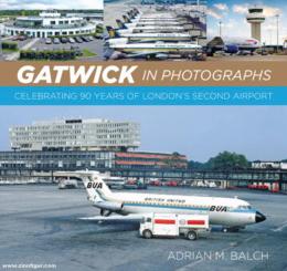 Balch, Adrian: Gatwick in Photographs 