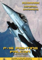 Evans, Andy: Profile and Scale Series. Volume 10: General Dynamics F-16 Fighting Falcon. US Air Force Versions 