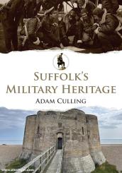 Culling, Adam: Suffolk's Military Heritage 