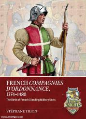 Thion, Stéphane: French Compagnies d’Ordonnance, 1374-1480 