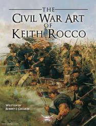 Girardi, R. I.: The Civil War Art of Keith Rocco 