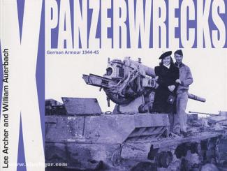 Archer, L./Auerbach, W.: Panzerwrecks. Heft 10: German Armour 1944-45 