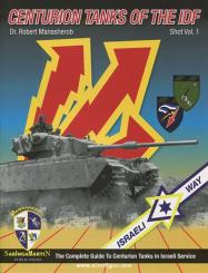 Manasherob, R.: Centurion Tanks of the IDF. The Complete Guide to Centurion Tanks in Israeli Service. Band 1: Shot 