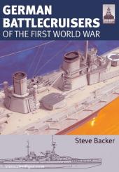Backer, S.: German Battlecruisers of the First World War 