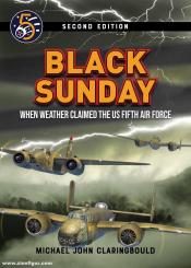 Claringbould, Michael J.: Black Sunday. When Weather Claimed the US Fifth Air Force 